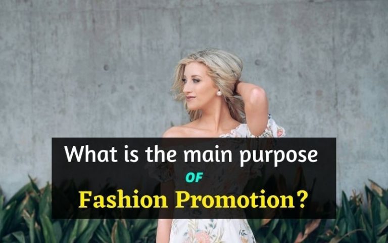 What is the main purpose of fashion promotion?