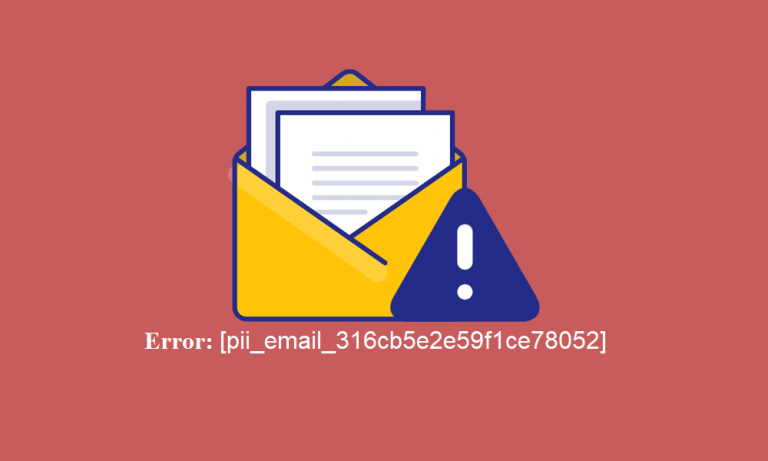 How to Fix [pii_email_316cb5e2e59f1ce78052] Email error code