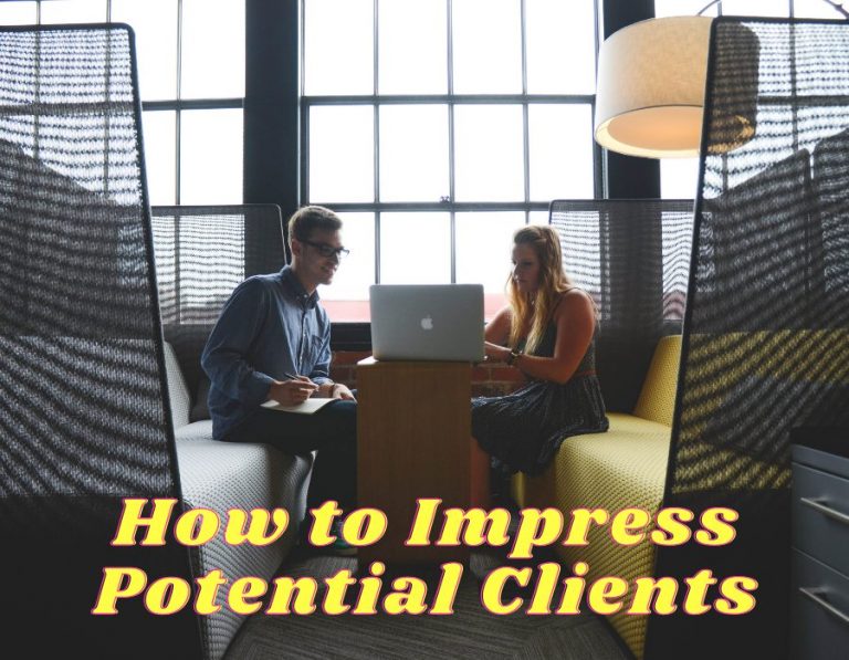 How to Impress Potential Clients