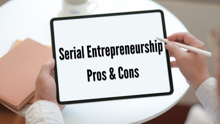 Who Is A Serial Entrepreneur? Pros and Cons