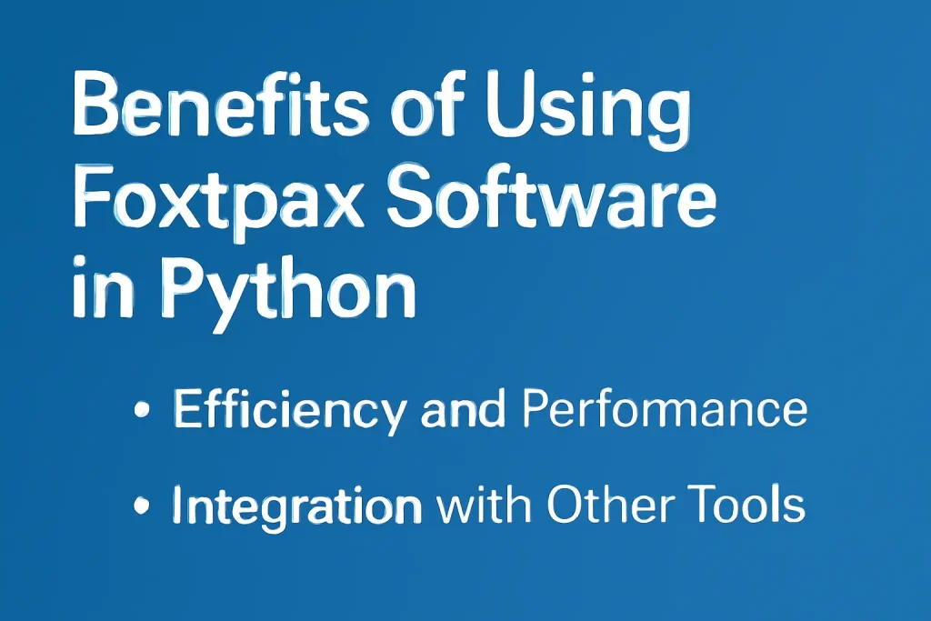 Benefits of Using Foxtpax Software in Python
