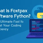What Is Foxtpax Software Python? The Ultimate Tool to Boost Your Coding Efficiency